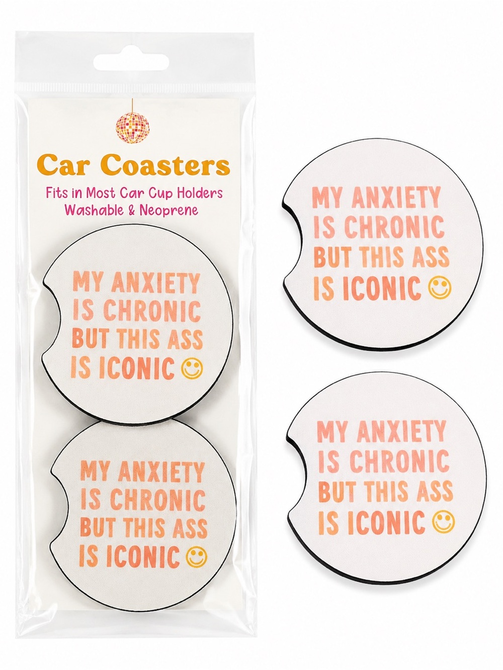 Funny Neoprene Car Coasters “My Anxiety Is Chronic But This Ass Is Iconic” Set